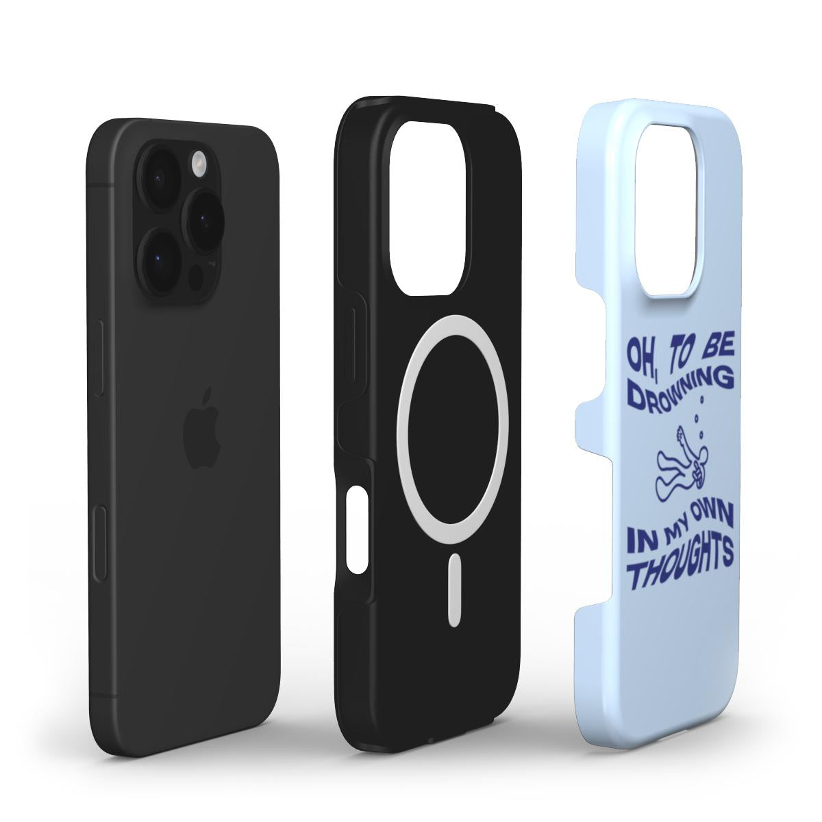 (SKY BLUE) MagSafe® case for iPhone® - Oh, To Be Drowning In My Own Thoughts