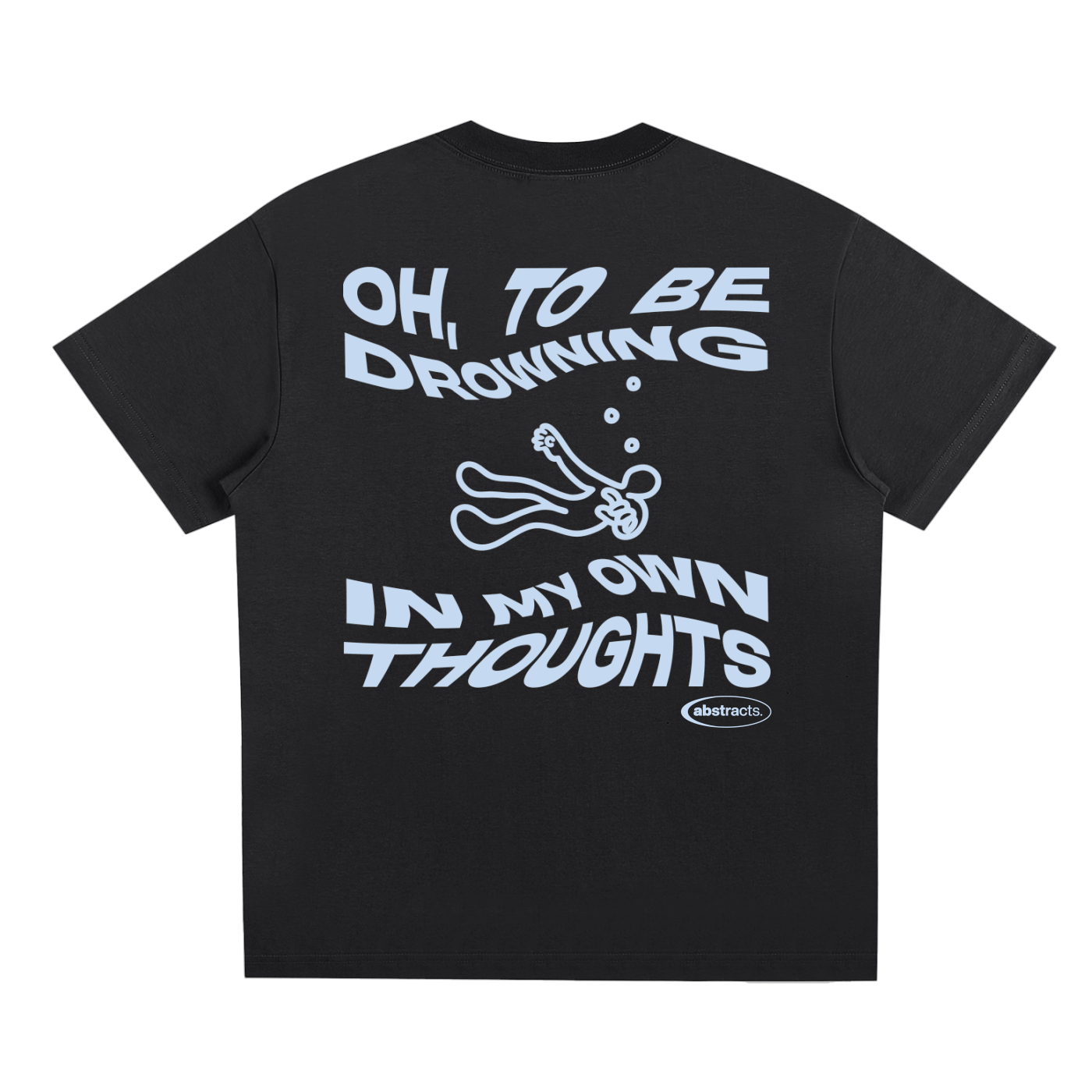 BLACK TEE - DROWNED IN MY OWN THOUGHTS