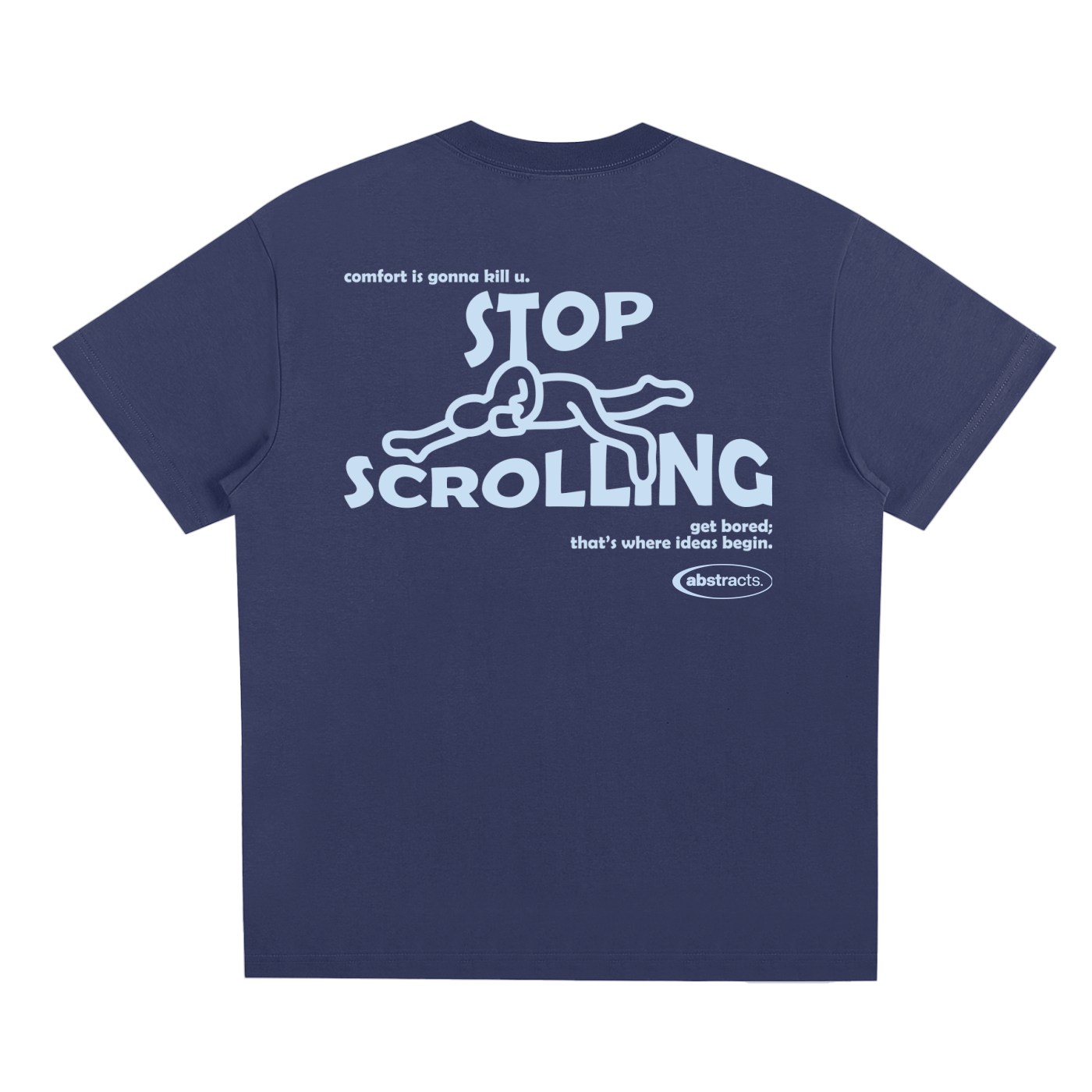 DARK BLUE TEE - STOP SCROLLING