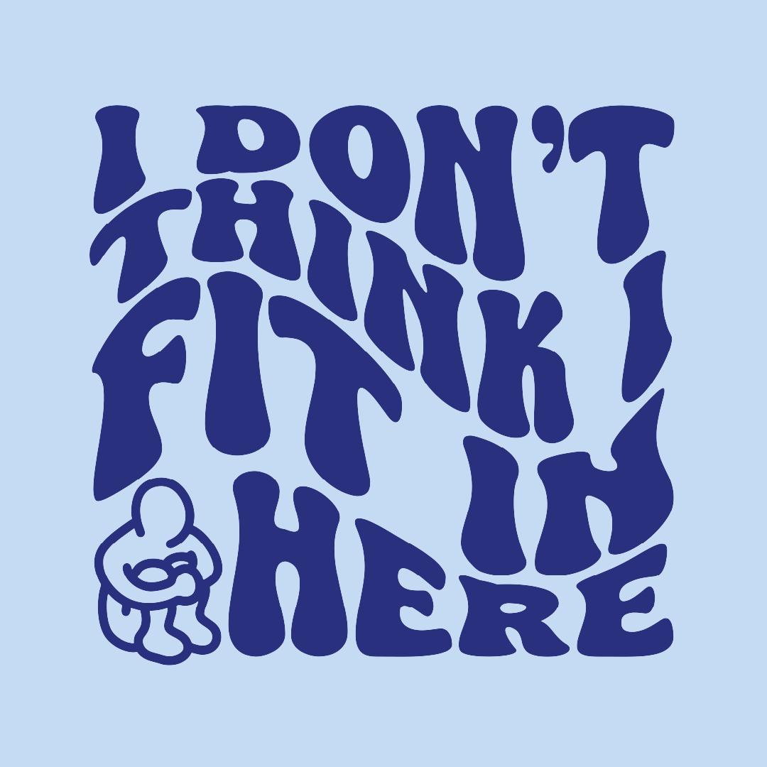 I DON'T THINK I FIT IN HERE