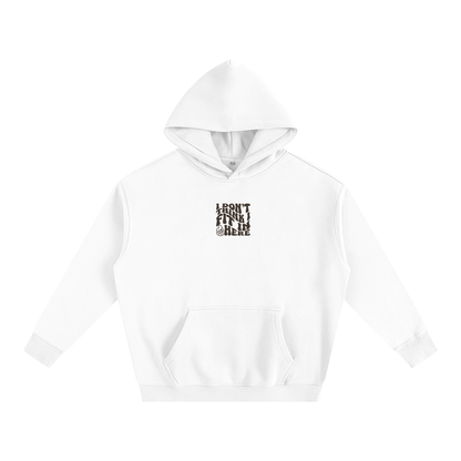 WHITE HOODIE - I DON'T THINK I FIT IN HERE