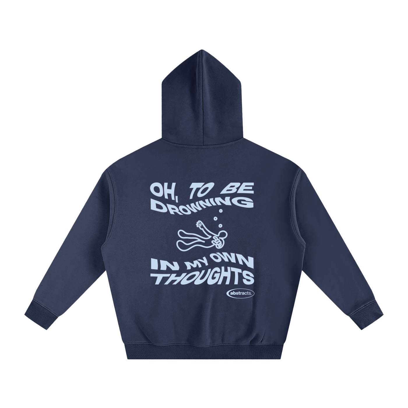 DARK BLUE HOODIE - DROWNED IN MY OWN THOUGHTS