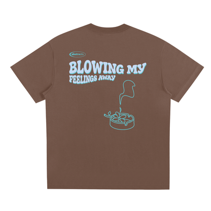 BROWN TEE - BLOWING MY FEELINGS AWAY
