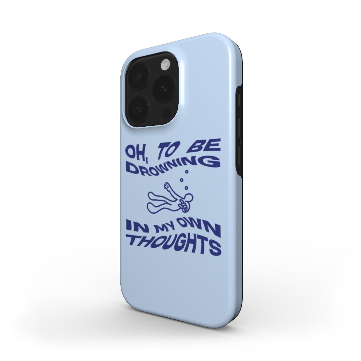(SKY BLUE) MagSafe® case for iPhone® - Oh, To Be Drowning In My Own Thoughts