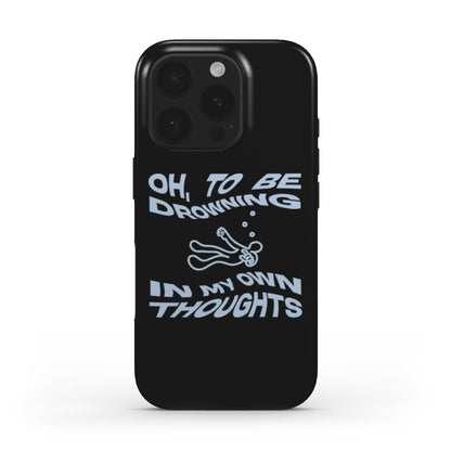 (BLACK) MagSafe® case for iPhone® - Oh, To Be Drowning In My Own Thoughts