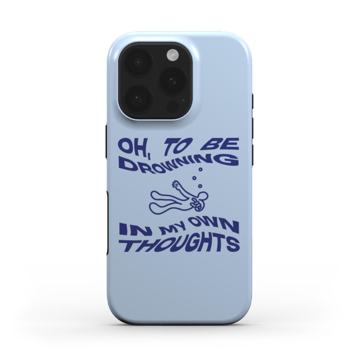 (SKY BLUE) MagSafe® case for iPhone® - Oh, To Be Drowning In My Own Thoughts