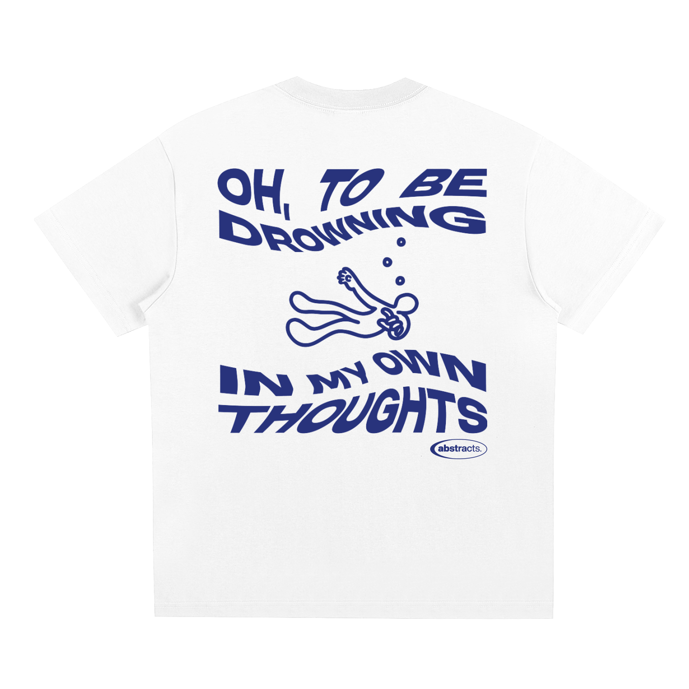 WHITE TEE - DROWNED IN MY OWN THOUGHTS