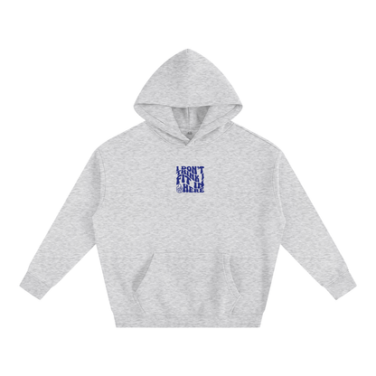 GRAY HOODIE - I DON'T THINK I FIT IN HERE