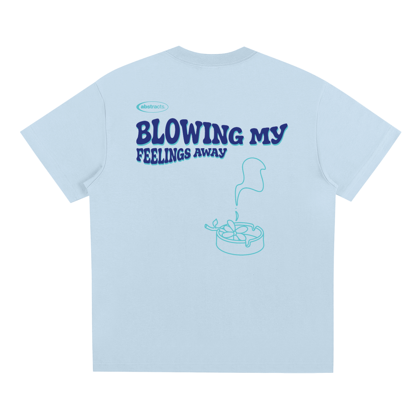 SKY BLUE TEE - BLOWING MY FEELINGS AWAY