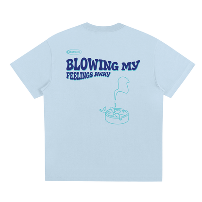 SKY BLUE TEE - BLOWING MY FEELINGS AWAY
