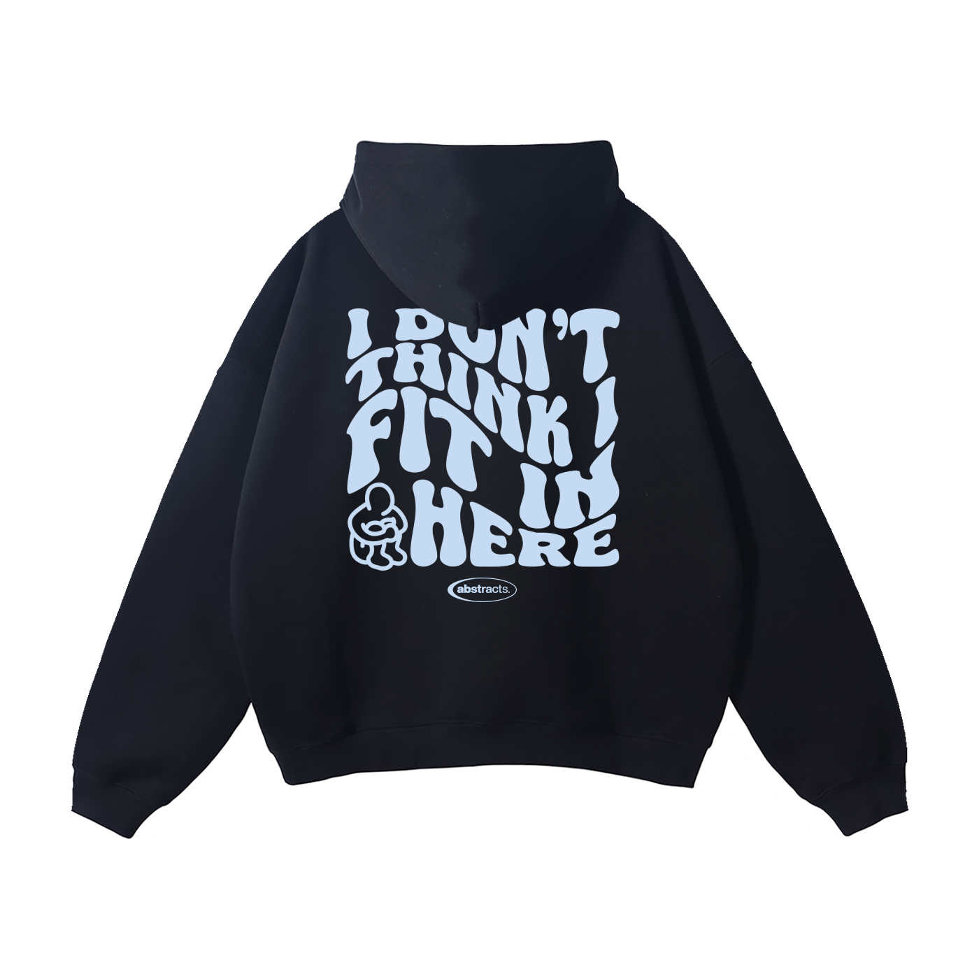 BLACK HOODIE - I DON'T THINK I FIT IN HERE