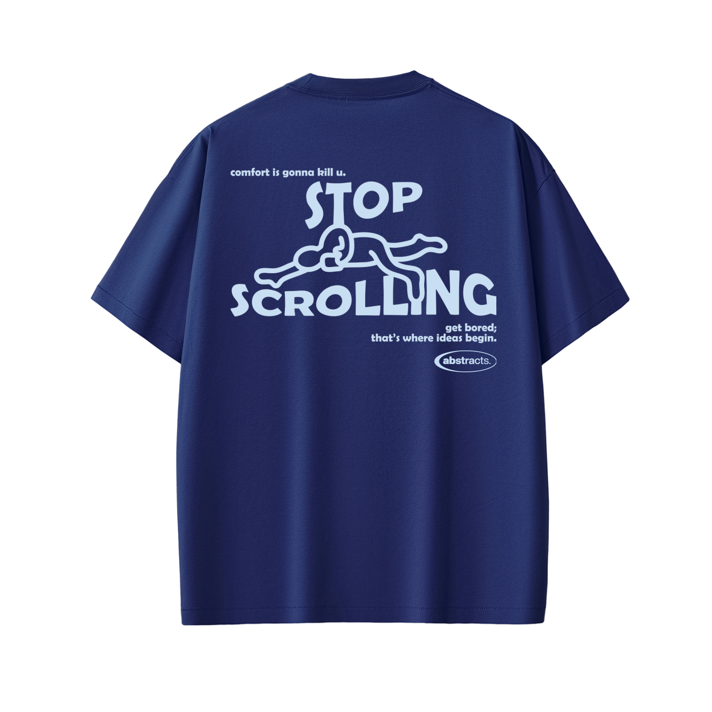 DARK BLUE TEE - STOP SCROLLING