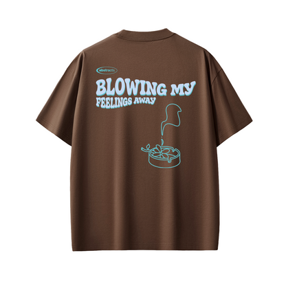 BROWN TEE - BLOWING MY FEELINGS AWAY