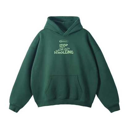 DARK GREEN HOODIE - STOP SCROLLING
