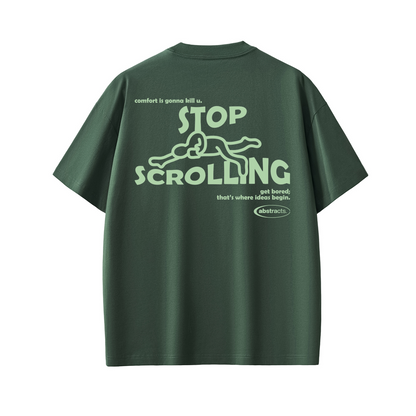 DARK GREEN TEE - STOP SCROLLING