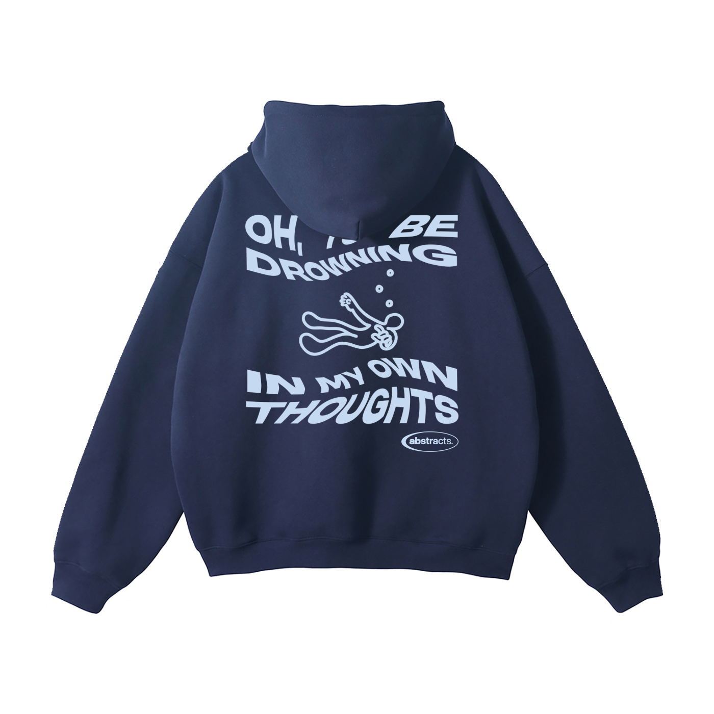 DARK BLUE HOODIE - DROWNED IN MY OWN THOUGHTS