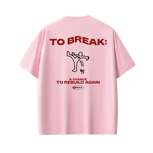 PINK TEE - TO BREAK