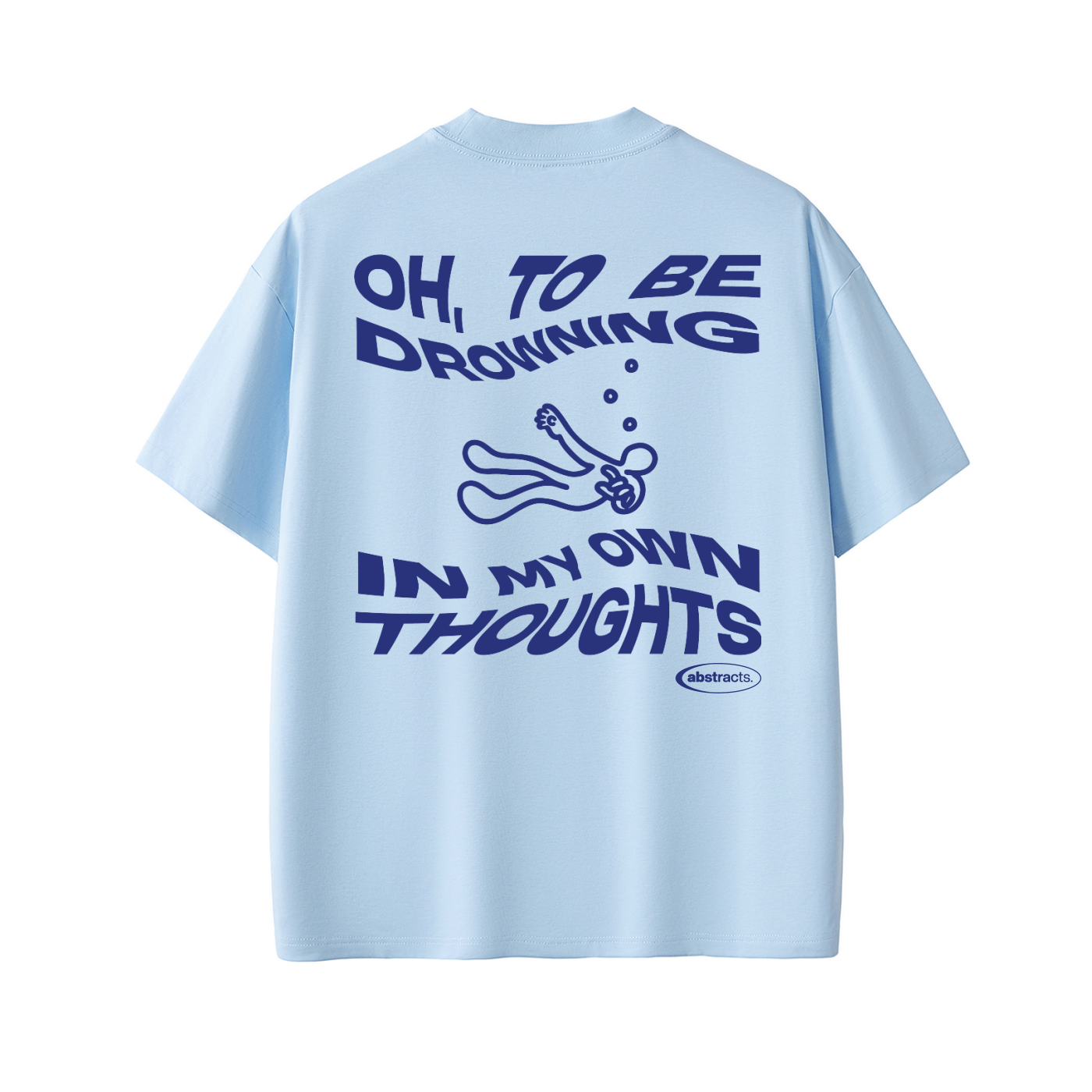 SKY BLUE TEE - DROWNED IN MY OWN THOUGHTS