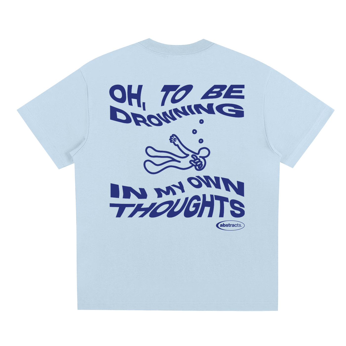 SKY BLUE TEE - DROWNED IN MY OWN THOUGHTS