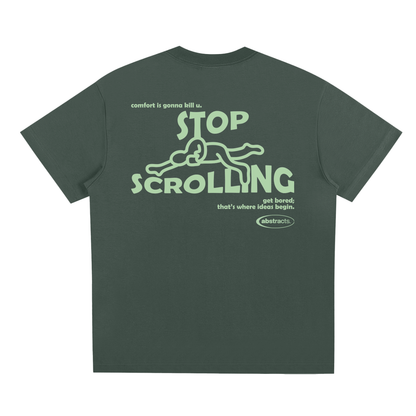 DARK GREEN TEE - STOP SCROLLING